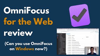 OmniFocus for the Web review can you use OmniFocus on Windows now [upl. by Astor]