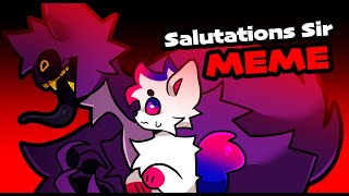 Salutations sir Animation Meme [upl. by Rediah]