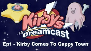 Kirbys Dreamcast  Ep1 Kirby Comes to Cappy Town [upl. by Angus]