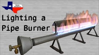 Lighting a Pipe Burner [upl. by Melisa298]