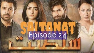 Saltanat  Episode 24  cc  Hum TV Drama [upl. by Carlynn]