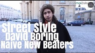 David Boring Naive New Beaters le Street Style [upl. by Melvin]