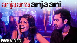 Anjaana Anjaani Title Song  Ranbir Kapoor Priyanka Chopra  Vishal Dadlani amp Shilpa Rao [upl. by Irot]