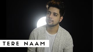 Tere Naam  Unplugged Cover  Siddharth Slathia  Tere Naam Humne Kiya Hai [upl. by Bechler247]