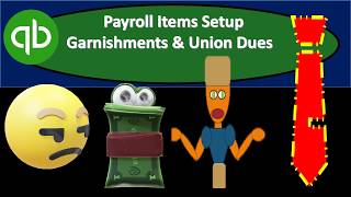 Payroll Items Setup Garnishments amp Union Dues In QuickBooks [upl. by Lyrej459]