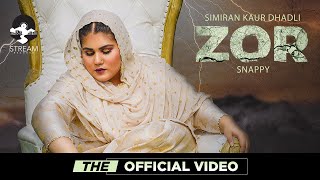 ZOR  Simiran Kaur Dhadli THE OFFICIAL VIDEO  Snappy  Stream Records [upl. by Ayekehs]