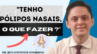 Tenho Pólipos Nasais O que fazer  Dr Renato Ponte Otorrino em Fortaleza [upl. by Denae]