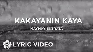 Kakayanin Kaya  Maymay Entrata Lyrics [upl. by Anneehs]