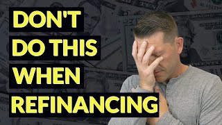 5 Mistakes to AVOID when refinancing  NEW Mortgage Refinance Update [upl. by Yenruogis]