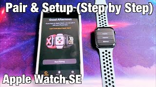 Apple Watch SE How to Pair amp Setup Step by Step [upl. by Breh]