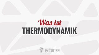 Was ist Thermodynamik Einführung GdT DE [upl. by Eniwtna]