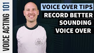 Voice Over Tips 9 Ways to Record Better Sounding Voice Over [upl. by Mears]