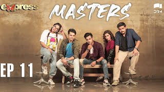 Pakistani Drama  Masters  Episode 11  IAA1O  Express TV Dramas [upl. by Urion]