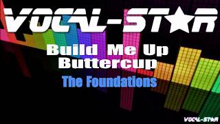 Foundations  Build Me Up Buttercup Karaoke Version with Lyrics HD VocalStar Karaoke [upl. by Nnylasor]