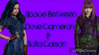 Space Between LyricsDove Cameron and Sofia Carson [upl. by Dido]