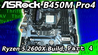 ASRock B450M Pro4 Motherboard Installation  Ryzen 5 2600X Build Part 4 [upl. by Ahsetan173]