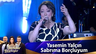 Yasemin Yalçın  Sabrıma Borçluyum [upl. by Sandell281]