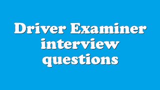 Driver Examiner interview questions [upl. by Seravart]