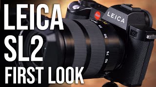 Leica SL2 Mirrorless Camera  First Look [upl. by Ahsekram244]