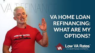 VA Home Loan Refinancing What are my options [upl. by Aticnemrac]