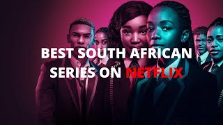 BEST SOUTH AFRICAN SERIES ON NETFLIX [upl. by Ahsinat]