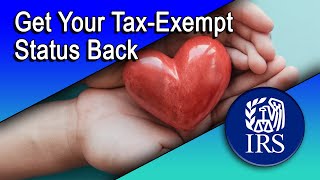 How to Get Your TaxExempt Status Back [upl. by Vergil975]