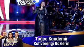 Tuğçe Kandemir  KAHVERENGİ GÖZLERİN [upl. by Siol956]