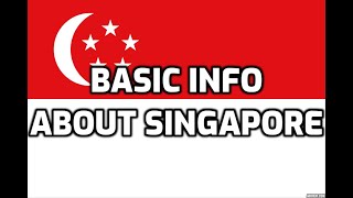 Singapore  Basic Information  Everyone Must Know [upl. by Avahc]