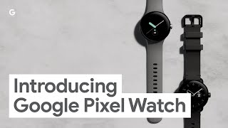 Introducing Google Pixel Watch [upl. by Ydok]