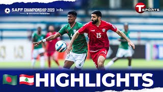 Highlights  Bangladesh vs Lebanon  SAFF Championship 2023  Football  T Sports [upl. by Ynnhoj]