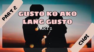 GUSTO KO AKO LANG GUSTOLYRICS   PART 2 [upl. by Daney]