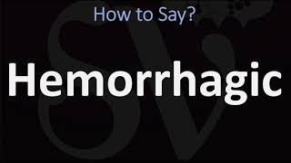 How to Pronounce Hemorrhagic CORRECTLY [upl. by Fatima]