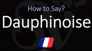 How to Pronounce Dauphinoise CORRECTLY [upl. by Eustace]