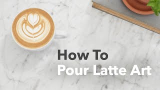 How to Pour Latte Art [upl. by Aluor]