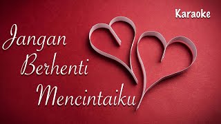 Titi DJ  Jangan Berhenti Mencintaiku Karaoke With Lyrics [upl. by Odnumyer]