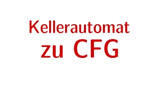 Formale Sprachen 36  Kellerautomaten zu CFG [upl. by Winthorpe]