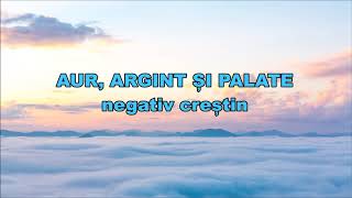 Aur argint și palate  Negativ creștin [upl. by Adnyl]