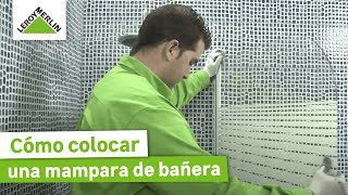 Cómo instalar una mampara para bañera  LEROY MERLIN [upl. by Anitsud43]