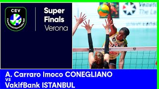 A Carraro Imoco CONEGLIANO vs VakifBank ISTANBUL  CEV Champions League Volley 2021 W Super Finals [upl. by Nnylav81]