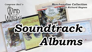 Soundtrack Albums Merchandise of Cosgrove Halls The Wind in the Willows [upl. by Annonyw245]