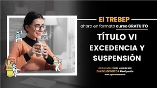 📚 CURSO del TREBEP para Opositores 16  Título VII Excedencia y Suspensión de funciones [upl. by Emarej721]