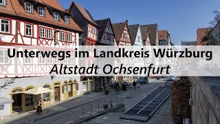 Ochsenfurt  Unterwegs im Landkreis Würzburg [upl. by Acinoryt]