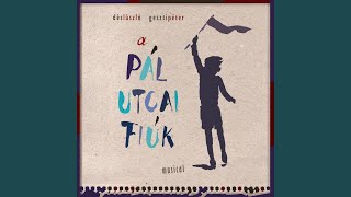 Éljen A Grund A Pál Utcai Fiúk Indulója [upl. by Adnima]