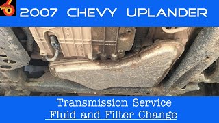 2007 Chevy Uplander Fluid and Filter Change Transmission Service [upl. by Haimrej995]