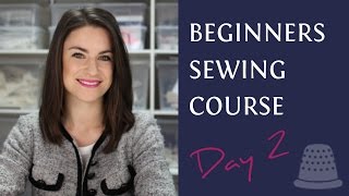 Beginners Sewing Course  Day 2  Fabric Preparation [upl. by Lauralee]