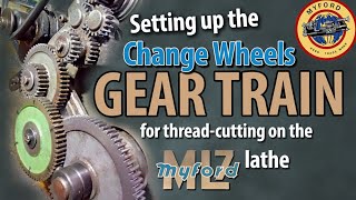 Myford ML7 Lathe Gear Train Setup for thread cutting [upl. by Aidua]