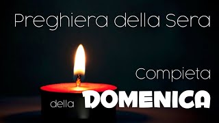 Compieta della DOMENICA  preghiera della sera [upl. by Isador]