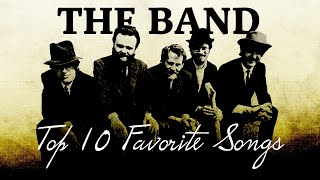 The Band Top 10 Songs x3 [upl. by Meek689]