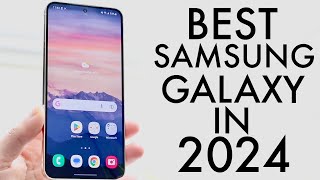 BEST Samsung Phones In 2024 [upl. by Vinni]