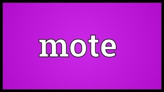 Mote Meaning [upl. by Perrin]